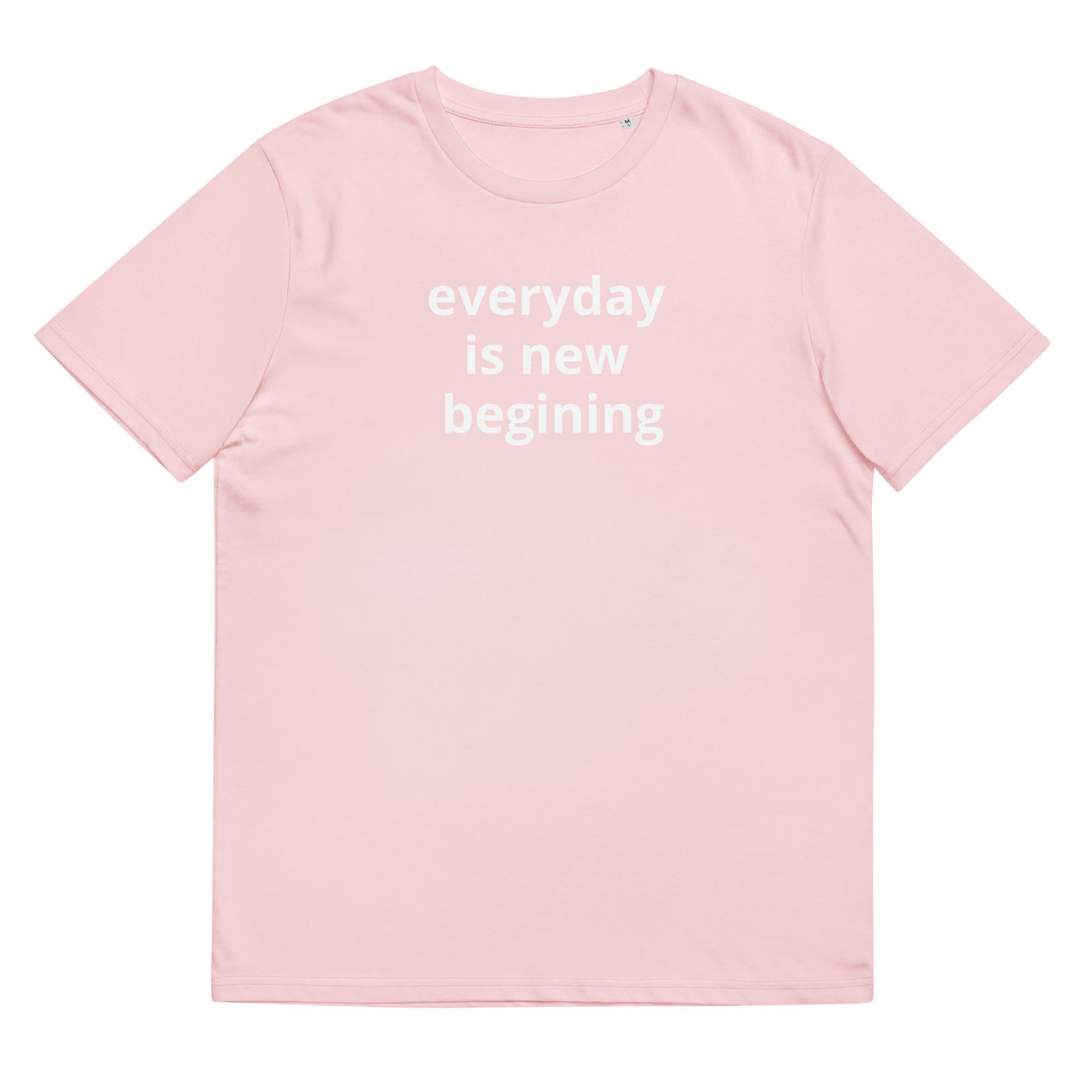 Unisex organic cotton t-shirt - Everyday is new beginning