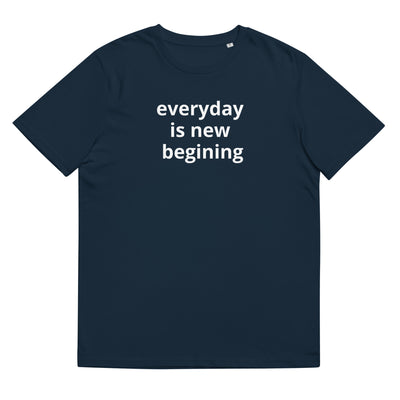 Unisex organic cotton t-shirt - Everyday is new beginning